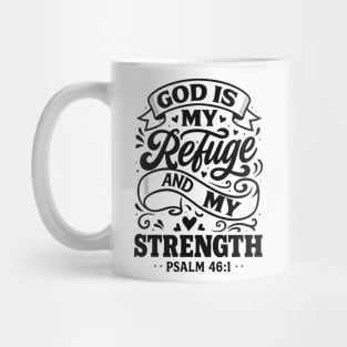 God is my refuge and strength. Mug